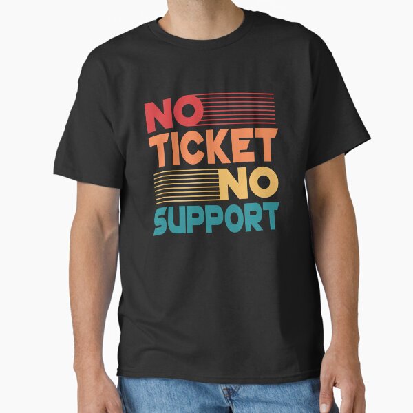 Item preview, No Ticket No Support IT Specialist IT Admin Administrator designed and sold by Tig3rE.