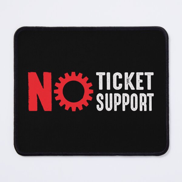 Item preview, No Ticket No Support IT Specialist IT Admin Administrator designed and sold by Tig3rE.