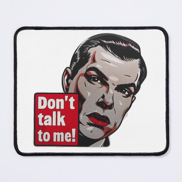 Item preview, Don't Talk to Me - Man designed and sold by RevivalPopShop.