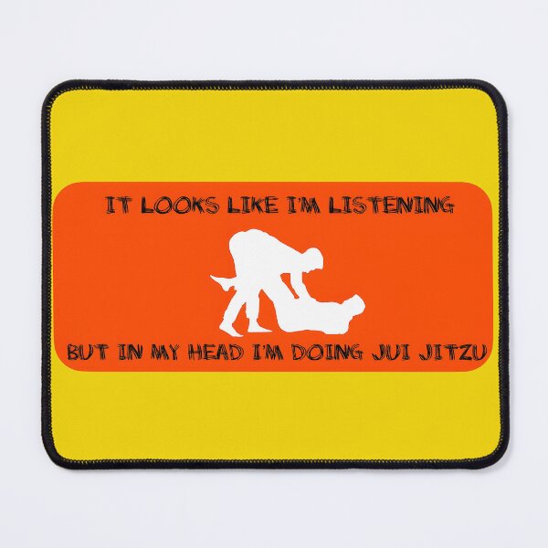 Item preview, It Looks like Im listening, but in my head Im doing Jui Jitsu designed and sold by The Rainbow Rebel Collective.