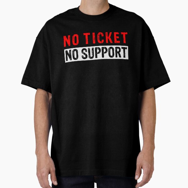 Item preview, No Ticket No Support IT Specialist IT Admin Administrator designed and sold by Tig3rE.