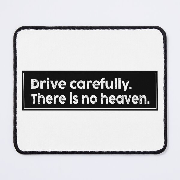 Item preview, Drive Carefully There is No Heaven Funny Bumper designed and sold by fanky-bumper.