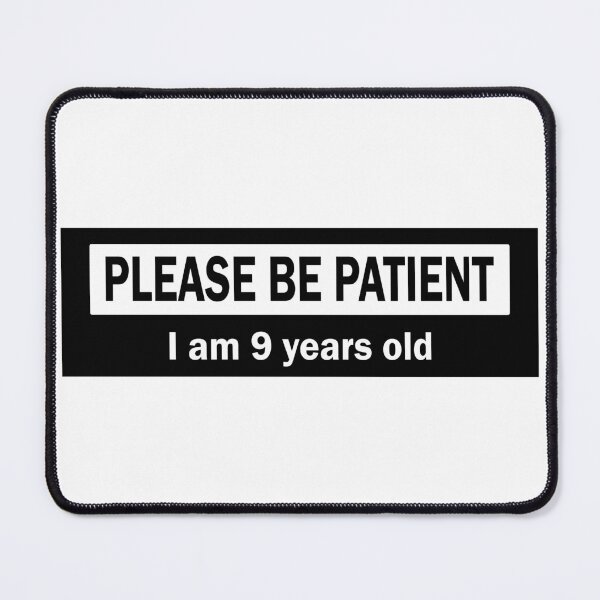 Item preview, plz be patient bumper designed and sold by fanky-bumper.