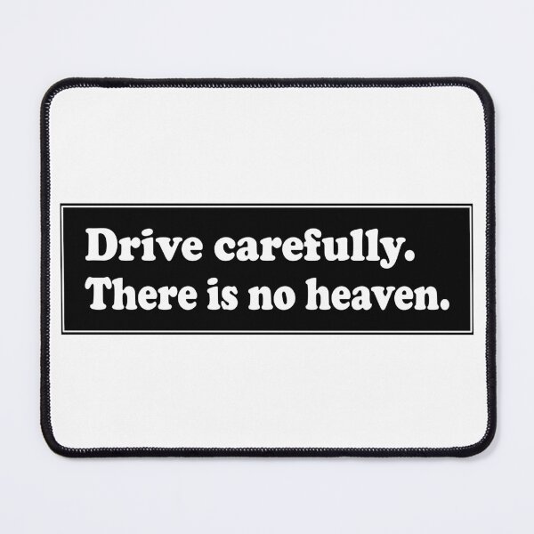 Item preview, Drive Carefully There is No Heaven Funny Bumper designed and sold by fanky-bumper.