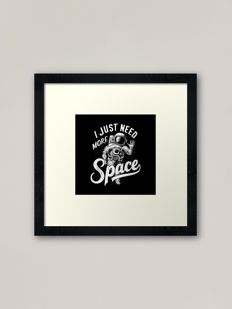 Thumbnail 1 of 7, Framed Art Print, Just Need More Space designed and sold by Patricks-Art.