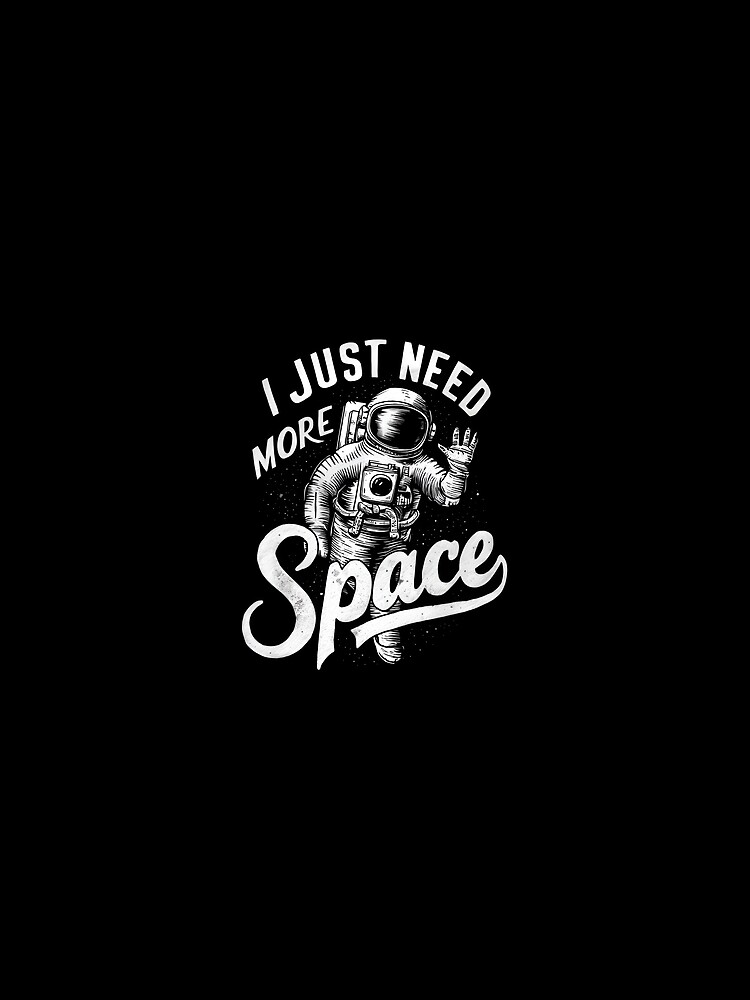Thumbnail 5 of 5, Graphic T-Shirt, Just Need More Space designed and sold by Patricks-Art.