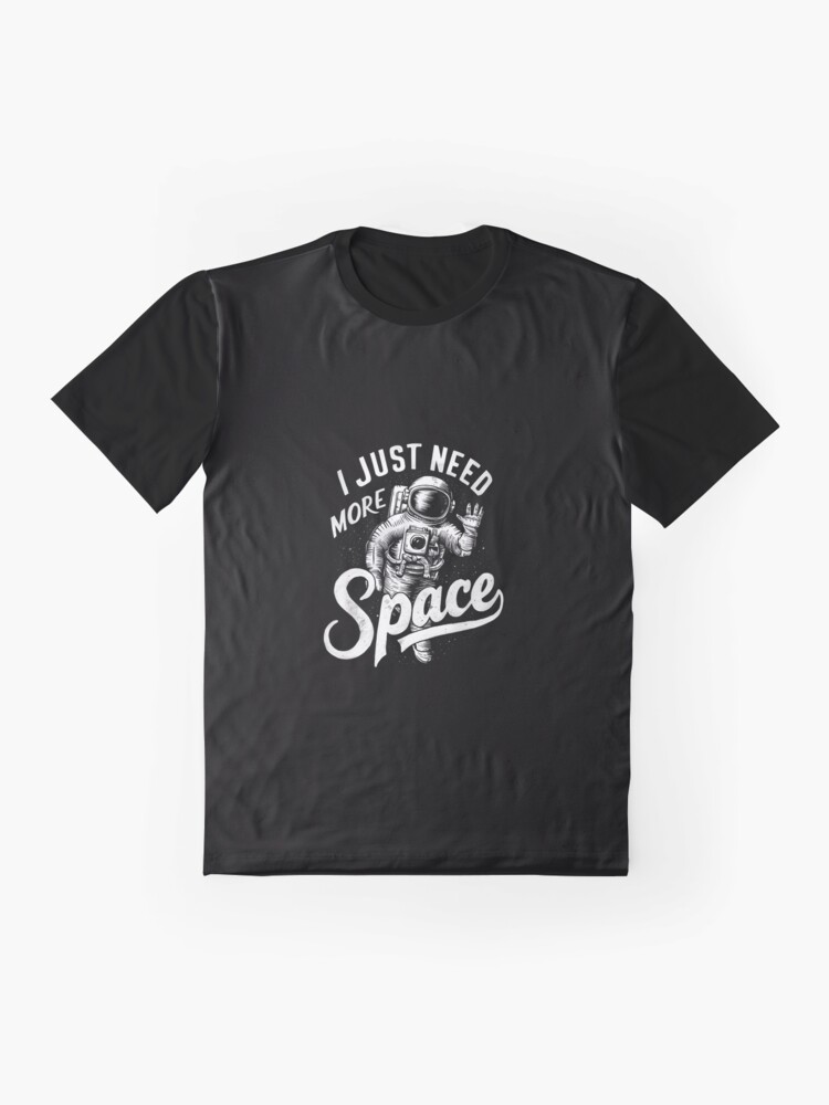 Thumbnail 4 of 5, Graphic T-Shirt, Just Need More Space designed and sold by Patricks-Art.
