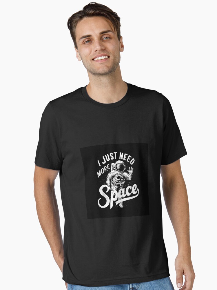 Thumbnail 1 of 7, Essential T-Shirt, Just Need More Space designed and sold by Patricks-Art.