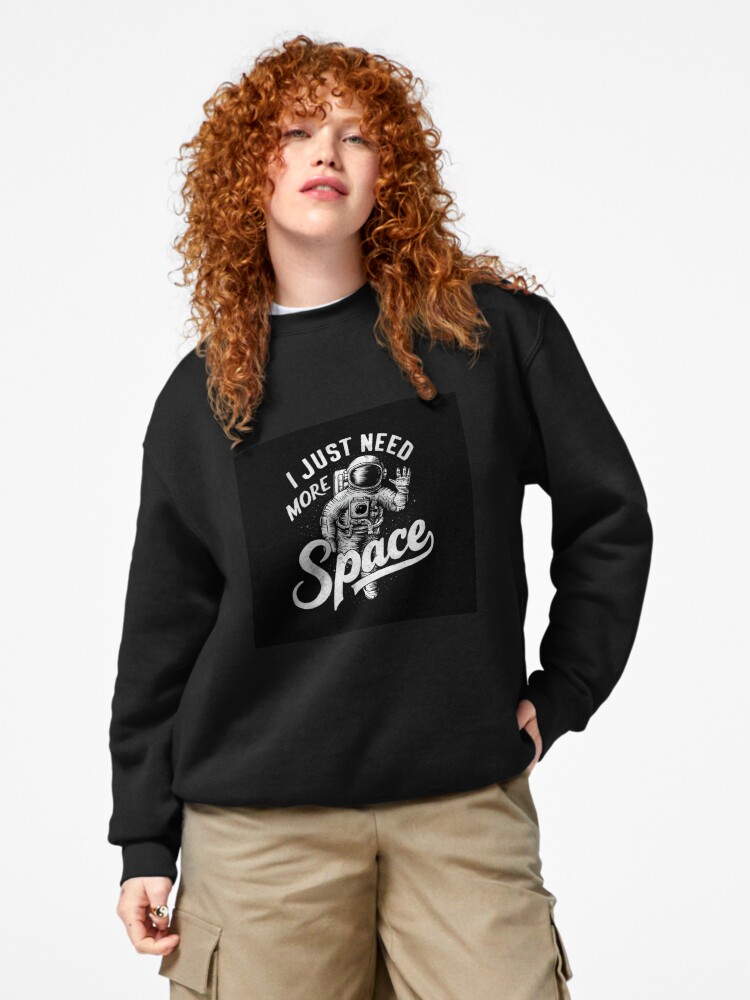 Thumbnail 4 of 7, Pullover Sweatshirt, Just Need More Space designed and sold by Patricks-Art.