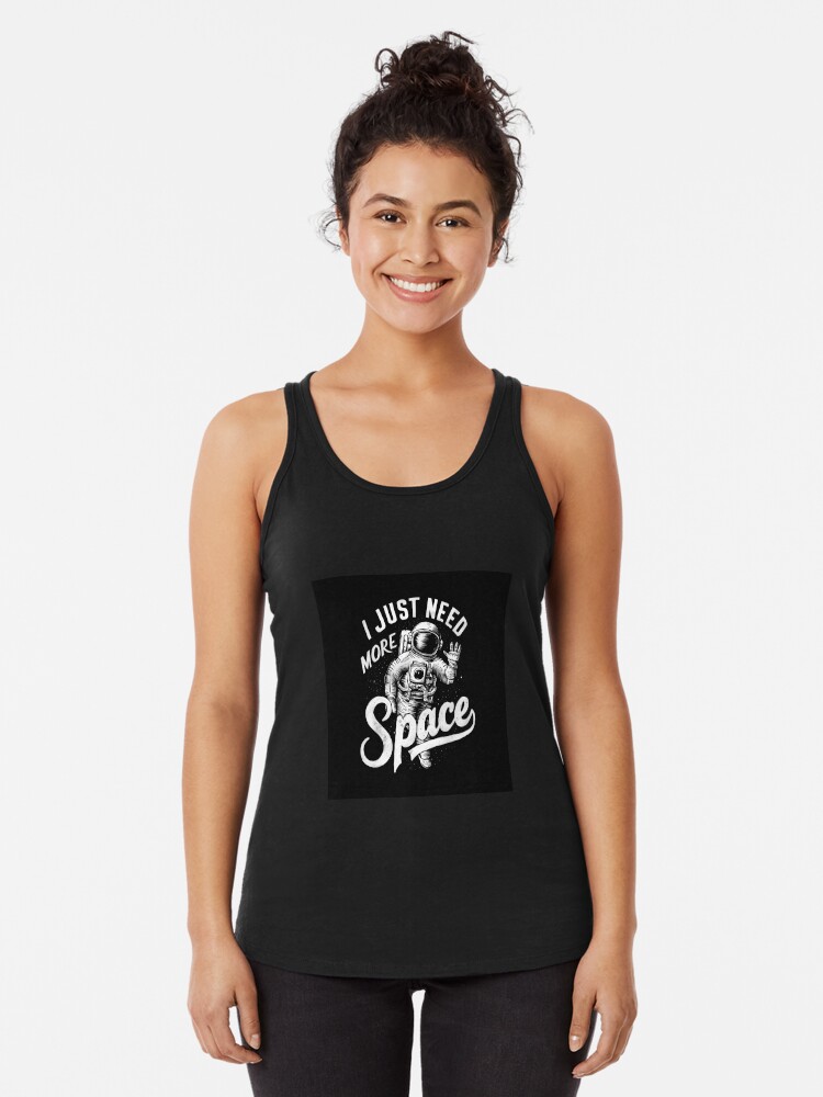 Thumbnail 1 of 3, Racerback Tank Top, Just Need More Space designed and sold by Patricks-Art.