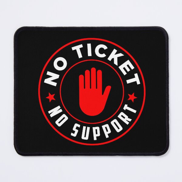 Item preview, No Ticket No Support IT Specialist IT Admin Administrator designed and sold by Tig3rE.