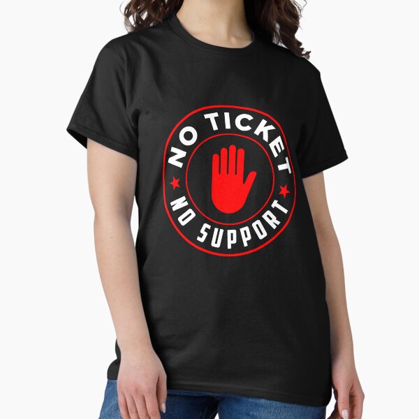 Item preview, No Ticket No Support IT Specialist IT Admin Administrator designed and sold by Tig3rE.