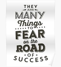 they are many things to fear on the road of success Poster