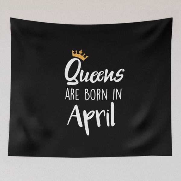 Item preview, Queens are born in April cool birthday for mothers sisters girls womens designed and sold by BHMARTS.