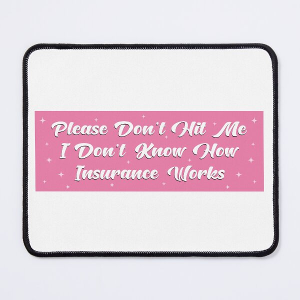 Item preview, Please Don't Hit Me I Don't Know How Car Insurance Works Funny Bumper designed and sold by fanky-bumper.
