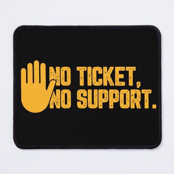 Item preview, No Ticket No Support IT Specialist IT Admin Administrator designed and sold by Tig3rE.
