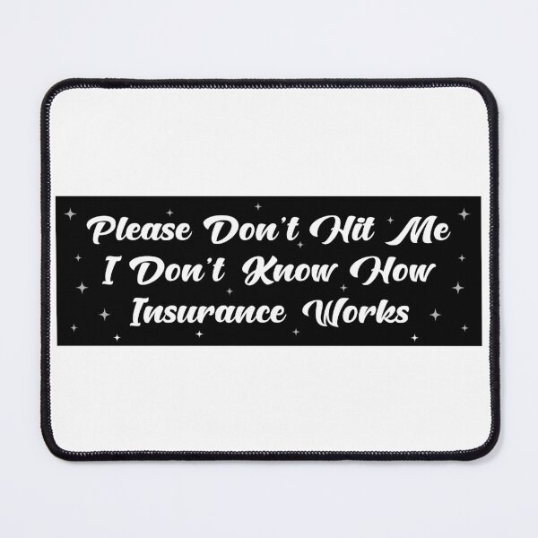 Item preview, Please Don't Hit Me I Don't Know How Car Insurance Works Funny Bumper designed and sold by fanky-bumper.