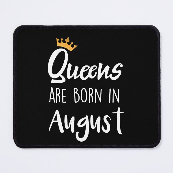 Item preview, Queens are born in August cool birthday for mothers sisters girls womens designed and sold by BHMARTS.