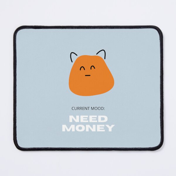 Item preview, Current mood: need money | Charming Cat Illustration designed and sold by RM-Journey.