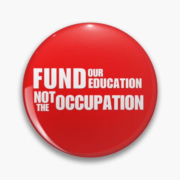 Item preview, Fund Our Education Not The Occupation designed and sold by ANNINOART ⭐⭐⭐⭐⭐.