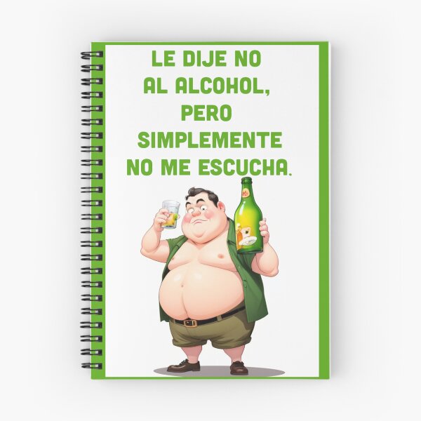 Item preview,  "I Say No to Alcohol, But It Just Doesn't Listen" funny spanish quotes designed and sold by La Loca.