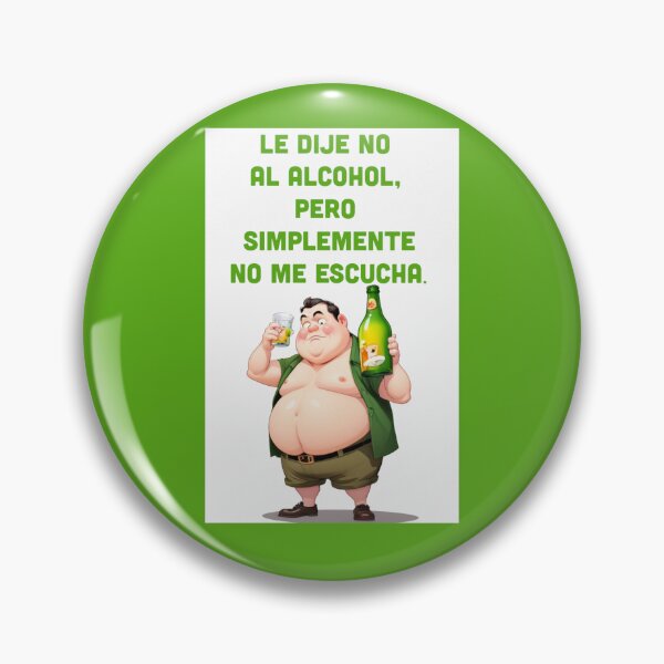 Item preview,  "I Say No to Alcohol, But It Just Doesn't Listen" funny spanish quotes designed and sold by La Loca.
