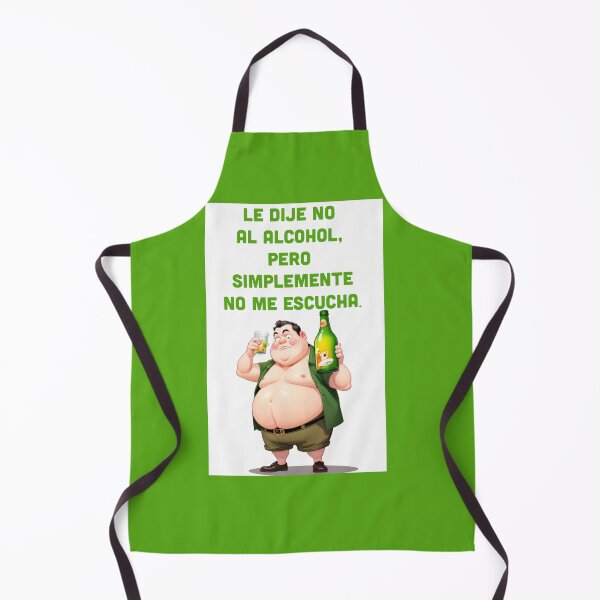 Item preview,  "I Say No to Alcohol, But It Just Doesn't Listen" funny spanish quotes designed and sold by La Loca.