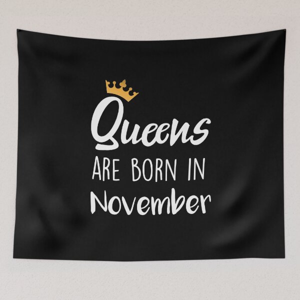 Item preview, Queens are born in November cool birthday for mothers sisters girls womens designed and sold by BHMARTS.