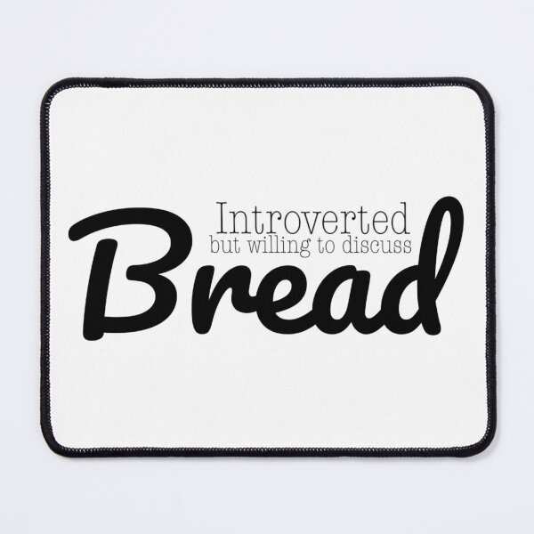 Item preview, “Introverted but Bread” in Black designed and sold by TeaLimeTwo.