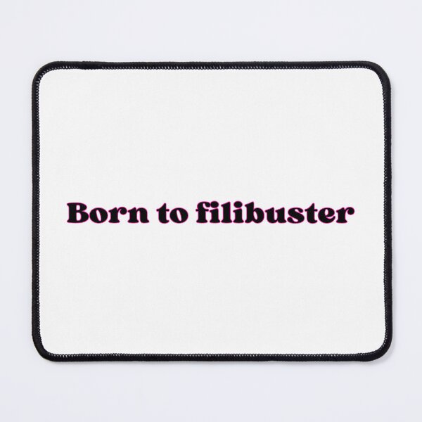 Item preview, Born to filibuster designed and sold by earl-of-fanwich.