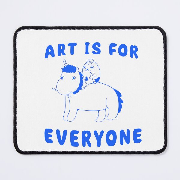 Item preview, Art is for everyone designed and sold by HawDronJae.