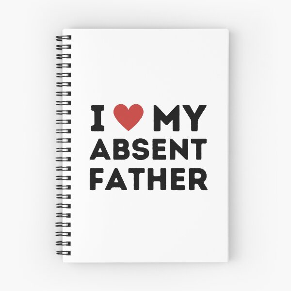 Item preview, I Love My Absent Father designed and sold by ANNINOART ⭐⭐⭐⭐⭐.