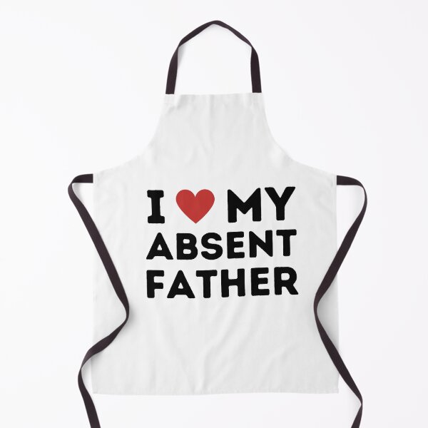 Item preview, I Love My Absent Father designed and sold by ANNINOART ⭐⭐⭐⭐⭐.