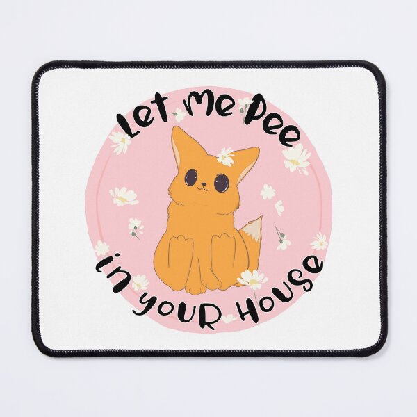 Item preview, Let Me Pee In Your House designed and sold by SparklefilthStudios.