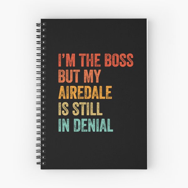 Item preview, I'm The Boss But My Airedale Is Still In Denial  designed and sold by Guarddogdrive.