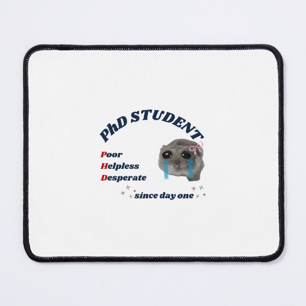 Item preview, PHD student meme - poor, helpless, desperate designed and sold by IlafromNaboo.