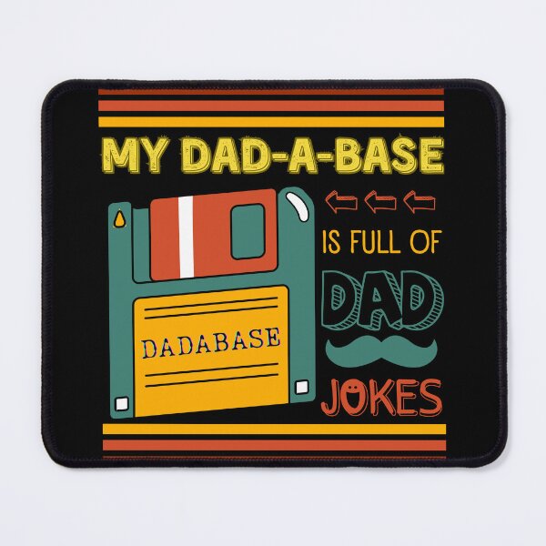 Item preview, My Dadabase is Full of Dad Jokes, I keep all my Dad Jokes in a Dadabase. Funny Database Dad Joke Father's Day designed and sold by moproconcepts.