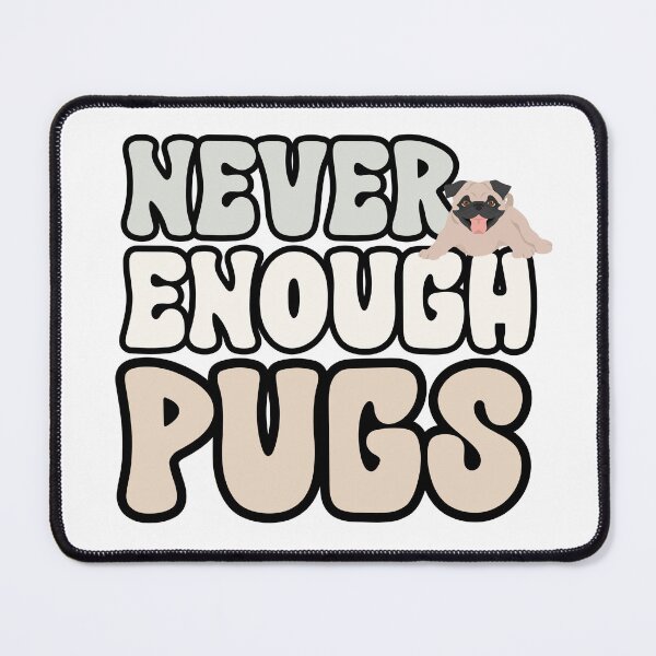Item preview, Never Enough Pugs designed and sold by TheAnimalZ00.