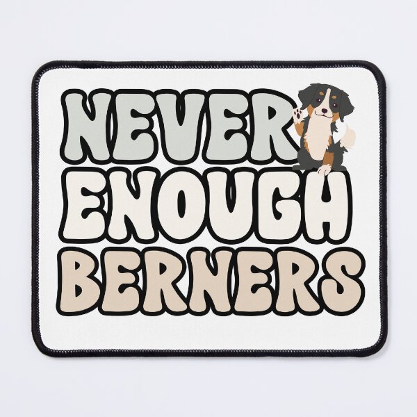 Item preview, Never Enough Berners designed and sold by TheAnimalZ00.