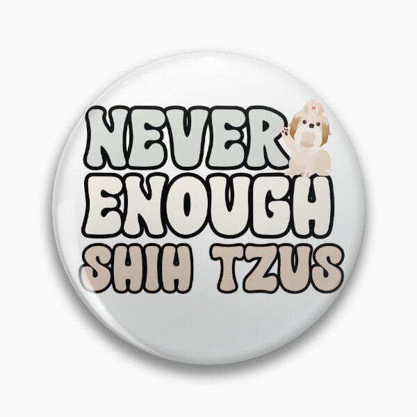 Item preview, Never Enough Shih Tzus designed and sold by TheAnimalZ00.