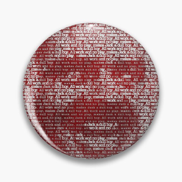 Artikelvorschau, All work and no play makes Jack a dull boy entworfen und verkauft von RoguegraFX.