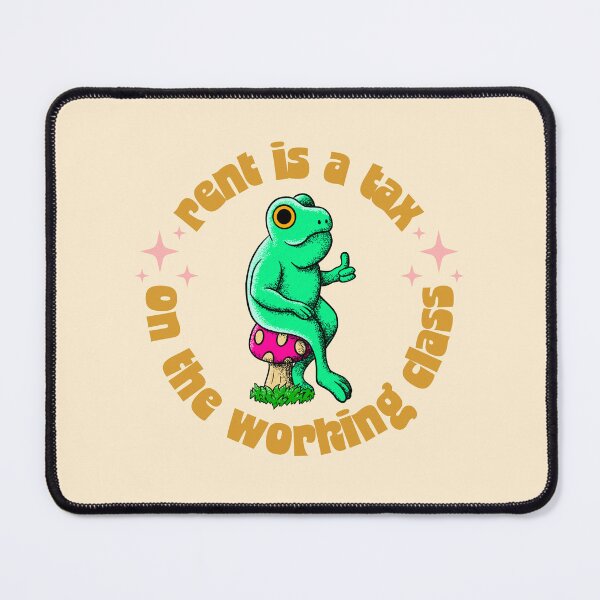 Item preview, Rent Is A Tax On The Working Class - Funny Frog Activist designed and sold by Picket Club.