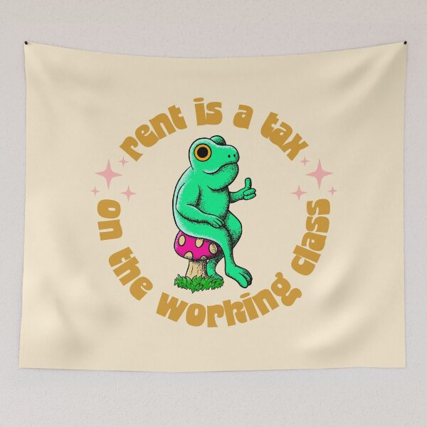 Item preview, Rent Is A Tax On The Working Class - Funny Frog Activist designed and sold by Picket Club.