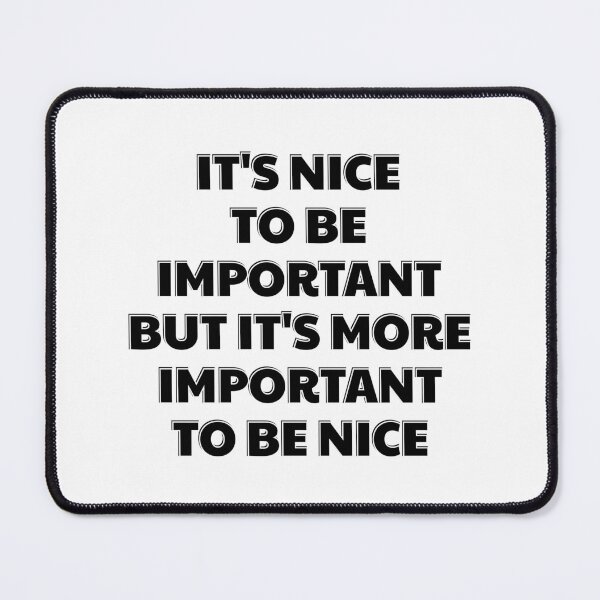 Item preview, Nice to be important designed and sold by Inspirationmotivation.