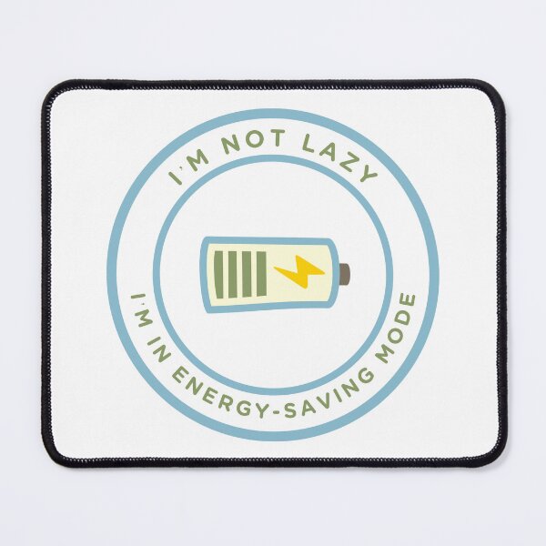Item preview, I’m not lazy I’m in energy saving mode designed and sold by InkGlow.