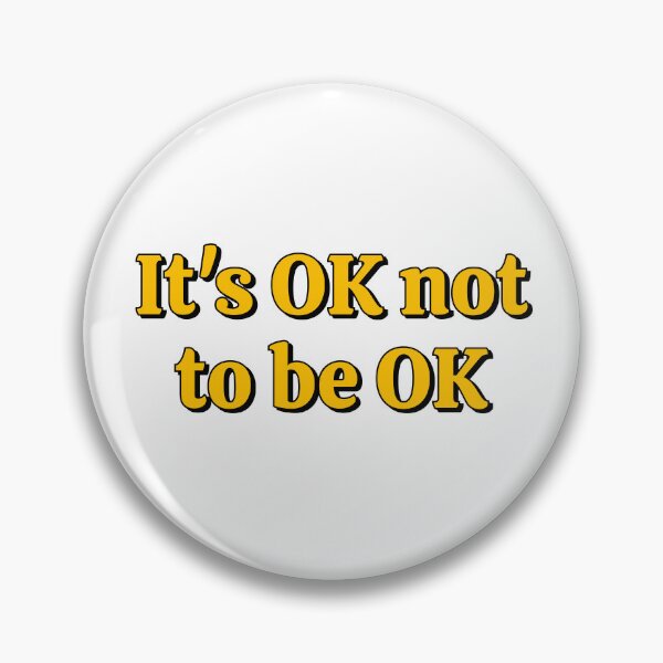 Item preview, OK not to be OK designed and sold by Inspirationmotivation.