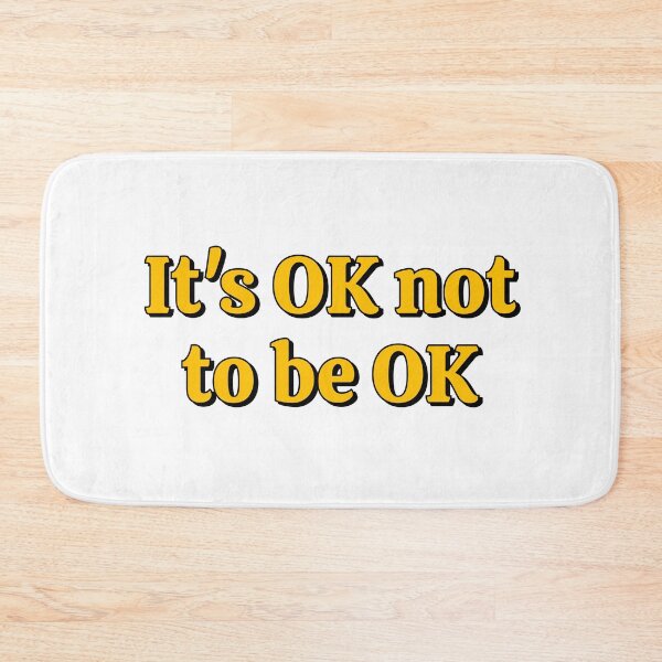 Item preview, OK not to be OK designed and sold by Inspirationmotivation.