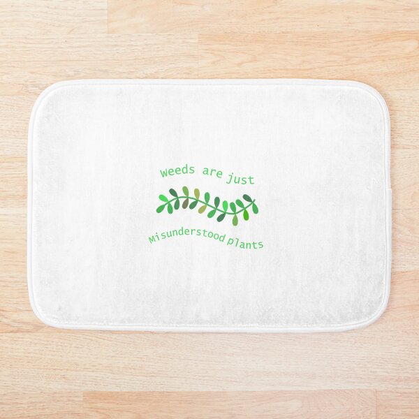 Item preview, Weeds are just misunderstood plants designed and sold by InkGlow.