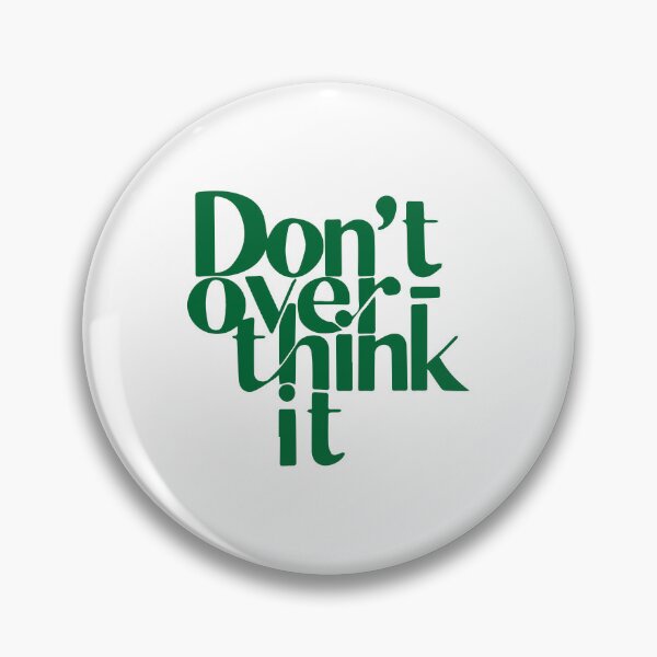 Item preview, Don't Overthink It designed and sold by -DEEWOLF-.