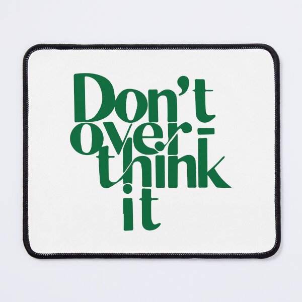 Item preview, Don't Overthink It designed and sold by -DEEWOLF-.